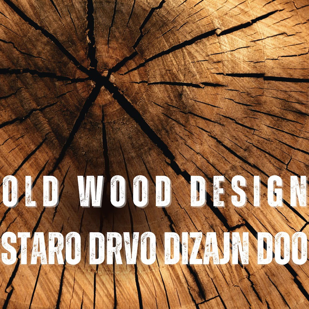 Staro Drvo Dizajn-Old Wood Design
