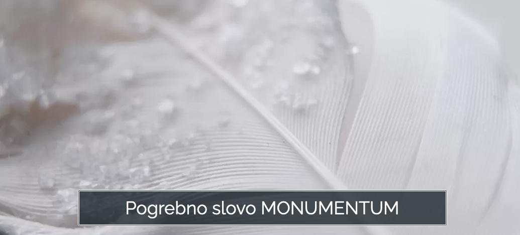 MONUMENTUM, pogrebne storitve, d.o.o. - pogrebi Vrhnika, Brezovica pri Ljubljani, Horjul, Dobrova, Polhov Gradec, Borovnica, Log Dragomer, Cerknica